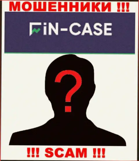 Не работайте совместно с мошенниками Fin-Case Com - нет сведений об их непосредственном руководстве