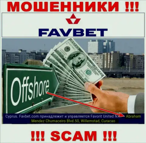 FavBet - это интернет-мошенники ! Засели в офшоре по адресу Abraham Mendez Chumaceiro Blvd.50, Willemstad, Curacao и прикарманивают денежные средства людей