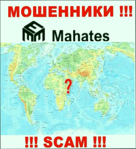 В случае грабежа Ваших денежных вкладов в Mahates Com, жаловаться не на кого - инфы об юрисдикции найти не удалось
