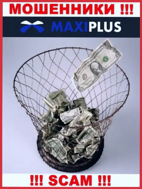 Намереваетесь получить заработок, сотрудничая с Maxi Plus ??? Эти internet мошенники не позволят