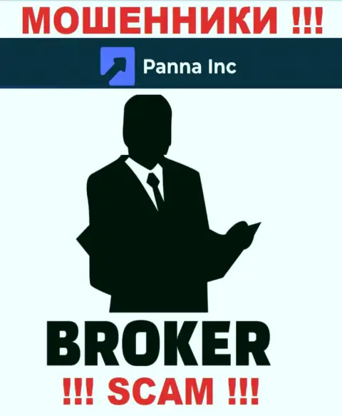 Брокер - именно в этом направлении оказывают услуги internet обманщики Panna Inc