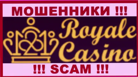 Royale Casino - это ВОРЮГИ !!! SCAM !!!
